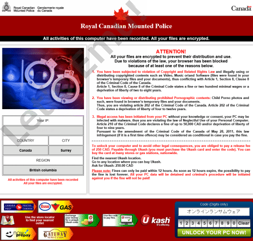 Royal Canadian Mounted Police (Ukash) - All activities of this computer have been recorded. All your files are encrypted. ATTENTION! All your files are encrypted to prevent their distribution and use. Due to violations of the law, your browser has been blocked because of at least one of the reasons below.